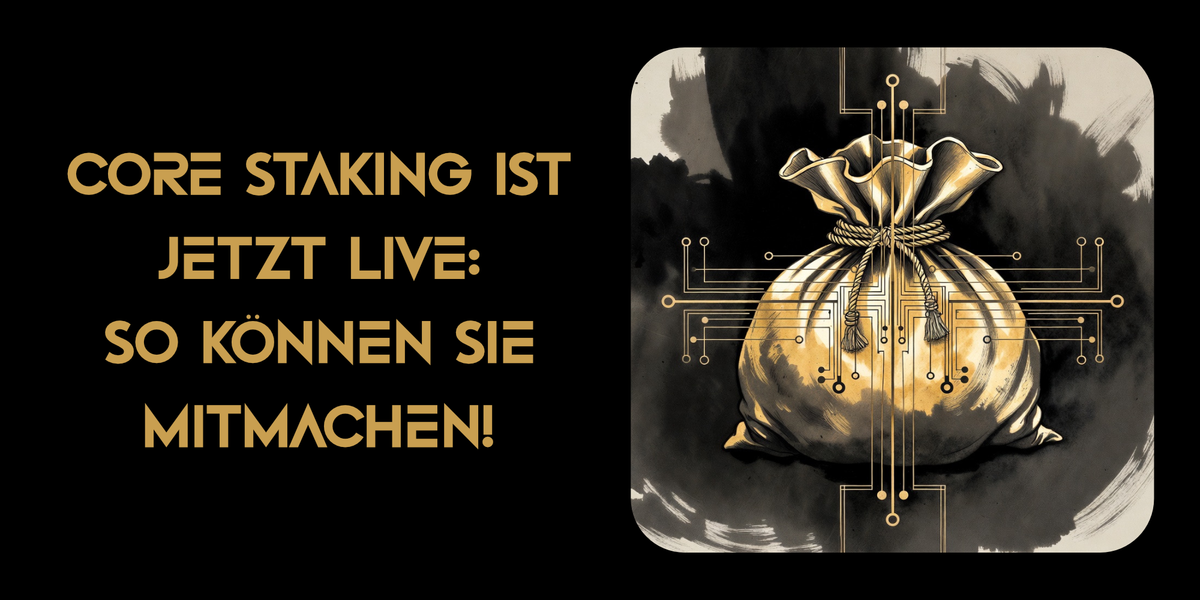 Core Staking ist jetzt live: So können Sie mitmachen!