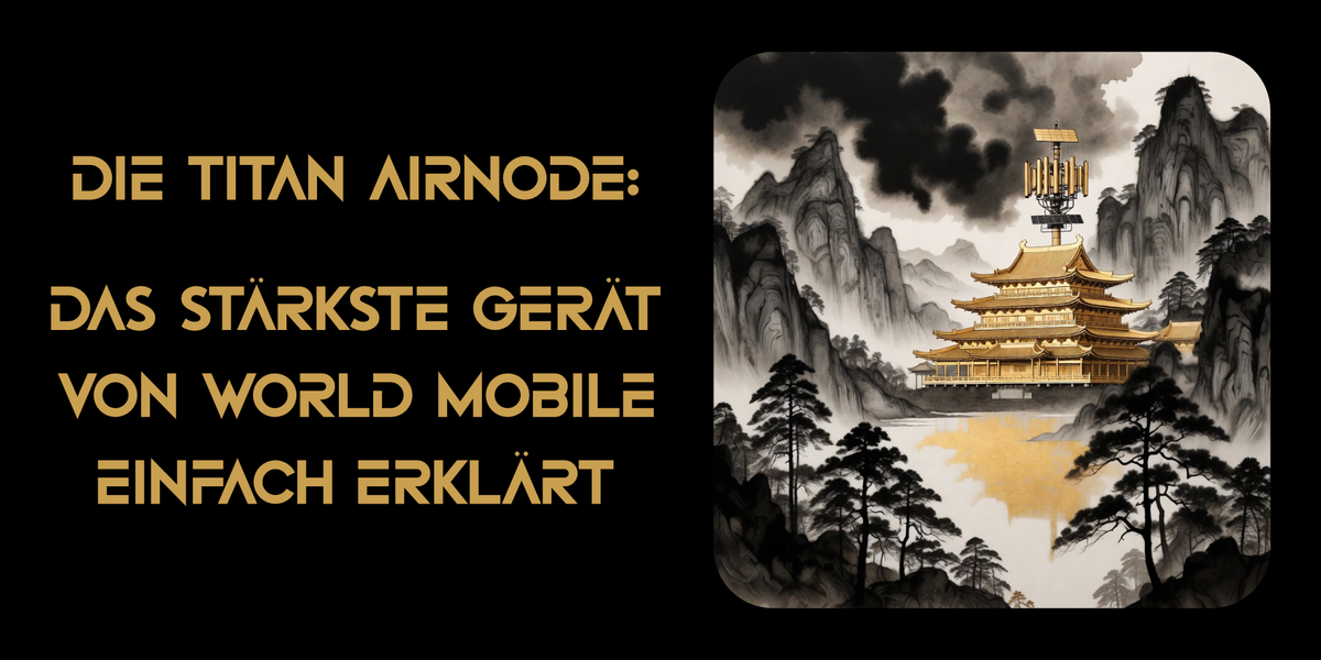 Die Titan AirNode: Das stärkste Gerät von World Mobile – einfach erklärt