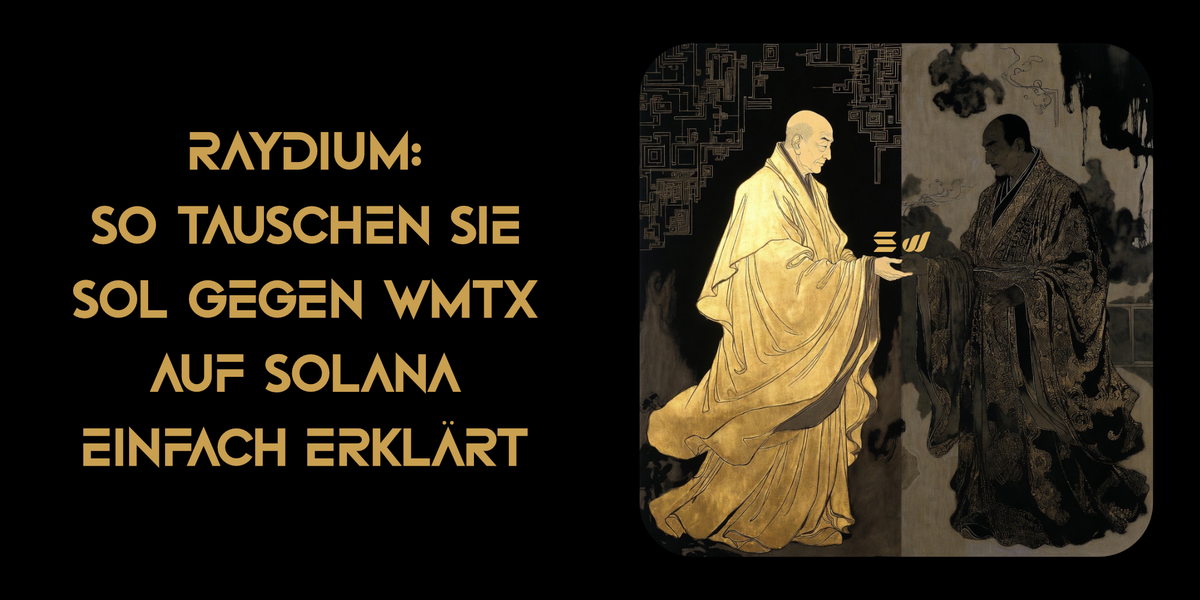Raydium: So tauschen Sie SOL gegen WMTx auf Solana - einfach erklärt