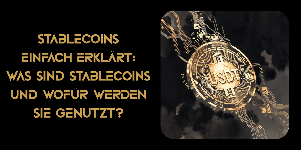 Stablecoins einfach erklärt: Was sind Stablecoins und wofür werden sie genutzt?