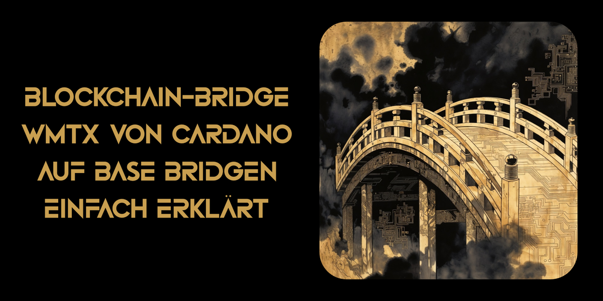 WMTx von Cardano auf Base bridgen: Einfach erklärt